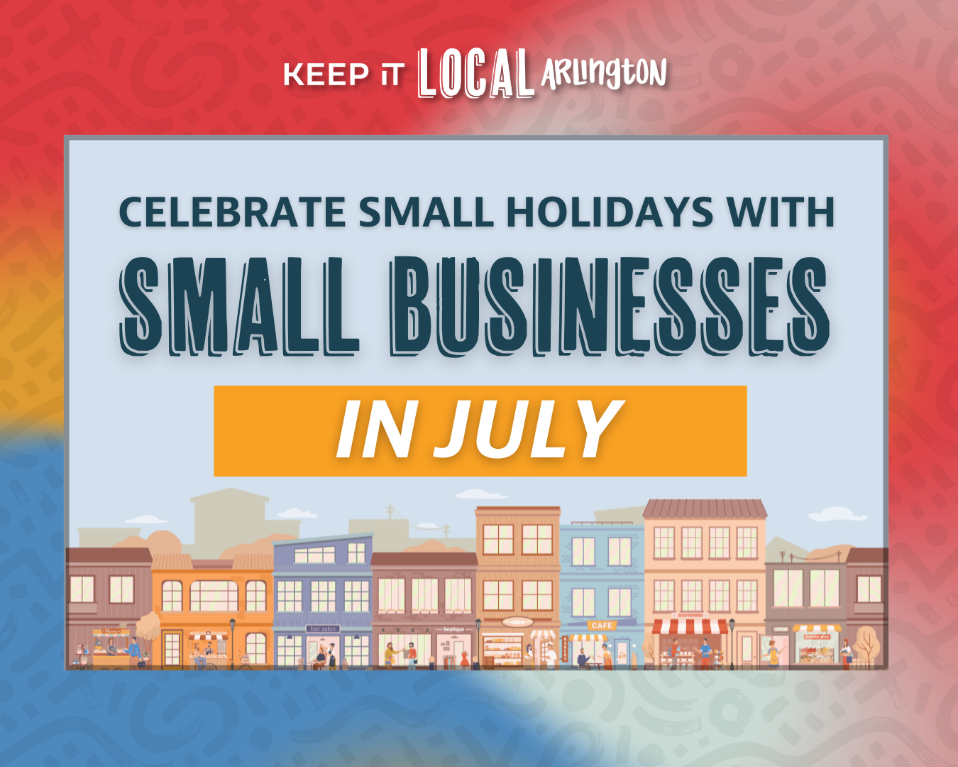 Celebrate Small Holidays in July with Arlington Small Businesses
