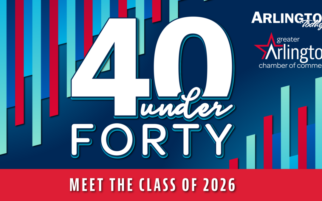 Announcing Arlington’s 40 Under 40 Class of 2026